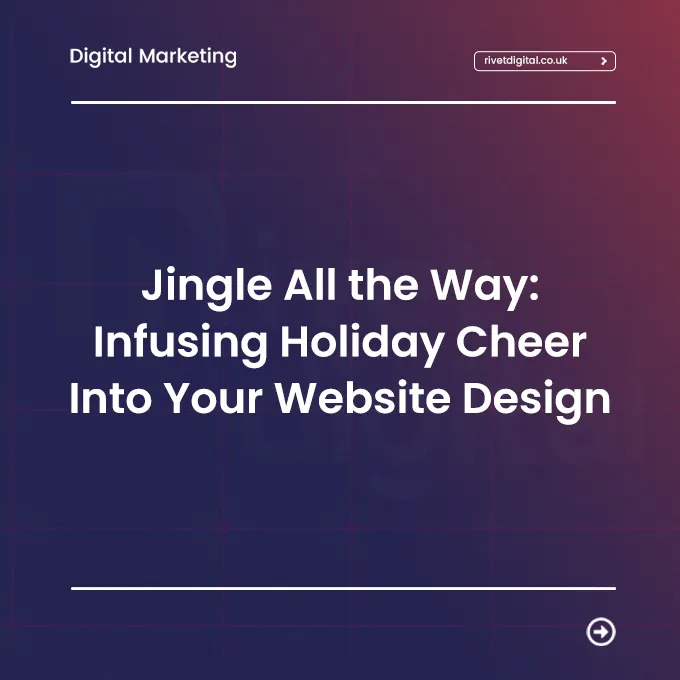 Jingle All the Way Infusing Holiday Cheer Into Your Website Design